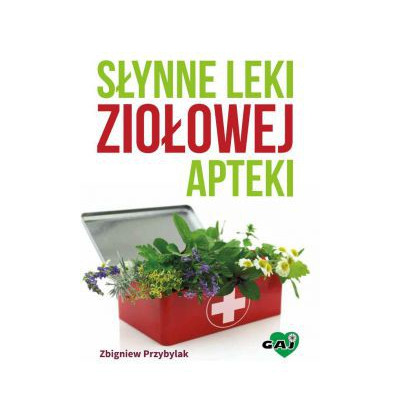 Słynne Leki Ziołowej Apteki, Zbigniew Przybylak, Wyd. Gaj