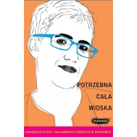 "POTRZEBNA CAŁA WIOSKA", Małgorzata Stańczyk, Agnieszka Stein, Wydawnictwo Mamania