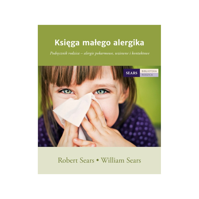 Księga małego alergika, Podręcznik rodzica, Robert Sears, William Sears, Mamania